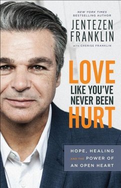 Love Like You've Never Been Hurt von Baker Publishing Group