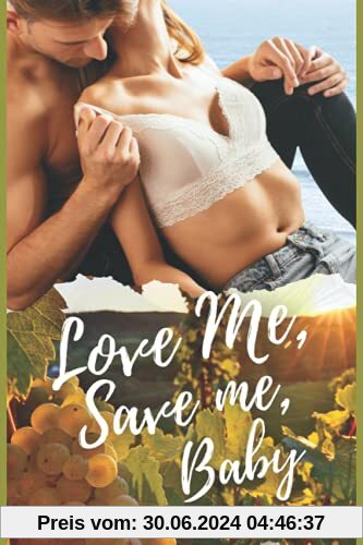 Love Me Save Me, Baby: Liebesroman