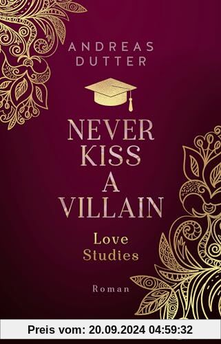 Love Studies: Never Kiss a Villain: Roman | Queere Rivals-to-Lovers-Romance | Limitierte Auflage mit zwei exklusiven Overlay-Pages