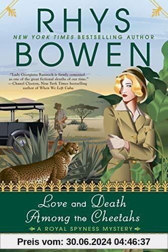 Love and Death Among the Cheetahs (A Royal Spyness Mystery, Band 13)