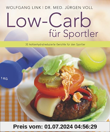 Low-Carb für Sportler: 30 kohlenhydratreduzierte Gerichte für den Sportler