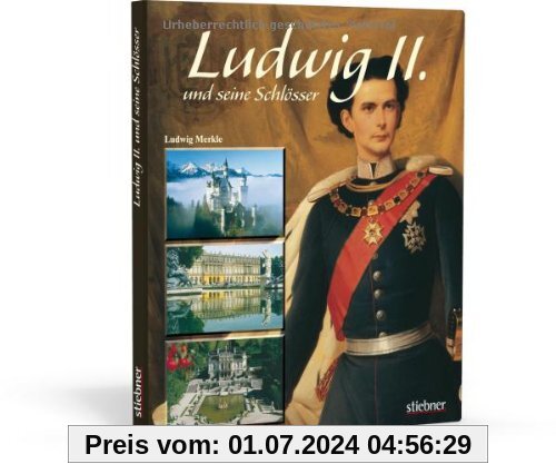 Ludwig II. und seine Schlösser