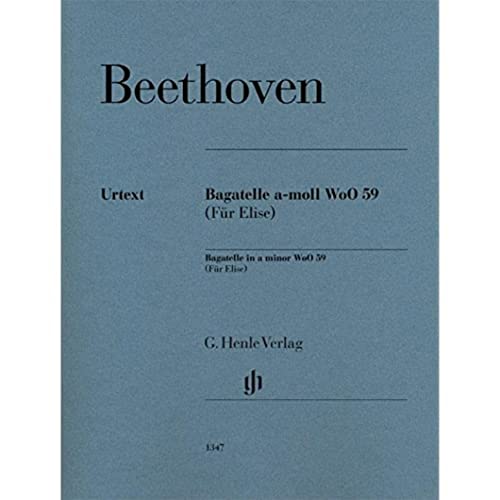 Ludwig van Beethoven - Bagatelle a-moll WoO 59 (Für Elise): Besetzung: Klavier zu zwei Händen: Instrumentation: Piano solo (G. Henle Urtext-Ausgabe)