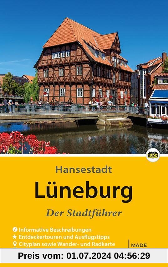 Lüneburg - Der Stadtführer: Auf Entdeckungstour durch die alte Salzstadt