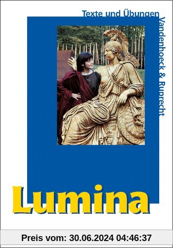 Lumina. Lehrgang für Latein als 2. Fremdsprache: Lumina, Texte und Übungen: Unterrichtswerk für Latein als 2. Fremdsprache / Text- und Übungsband mit Vokabelheft