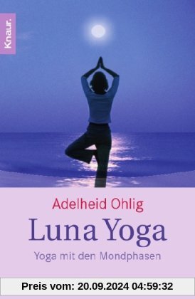 Luna Yoga: Yoga mit den Mondphasen.