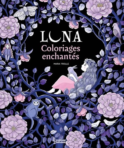 Luna: Coloriages enchantés de Maria Trolle von LAROUSSE