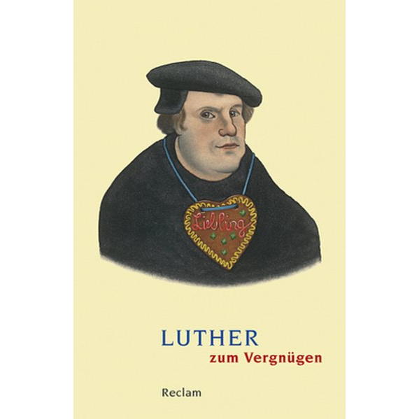 Luther zum Vergnügen von Reclam Philipp Jun.