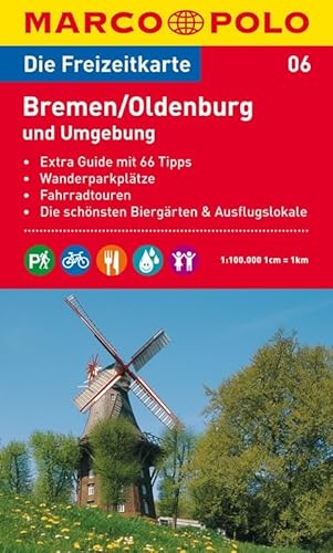 MARCO POLO Freizeitkarte Bremen, Oldenburg und Umgebung 1:100.000: Wanderparkplätze, Fahrradtouren, Die schönsten Biergärten & Ausflugslokale