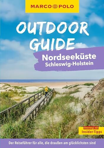 MARCO POLO OUTDOOR GUIDE Reiseführer Nordseeküste Schleswig-Holstein: Mit rund 150 Outdoor-Erl...