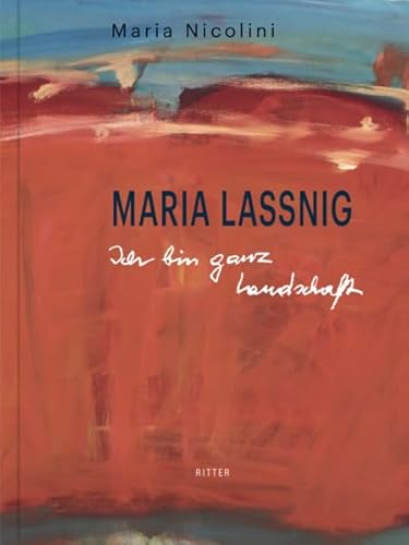 MARIA LASSNIG: Ich bin ganz Landschaft von Ritter Klagenfurt
