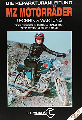 MZ Motorräder Technik & Wartung: Die Reparaturanleitung (Reprint des Originals) von Heel Verlag GmbH