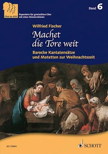 Machet die Tore weit: Barocke Motetten und Kantaten zur Weihnachtszeit. Band 6. 3-stimmiger gemischter Chor (SABar). Chorbuch. (Chor zu dritt, Band 6)