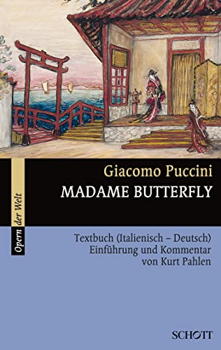 Madame Butterfly: Einführung und Kommentar. Textbuch/Libretto. (Opern der Welt)