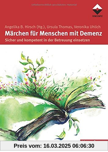 Märchen für Menschen mit Demenz: Sicher und kompetent in der Betreuung einsetzen (Altenpflege)