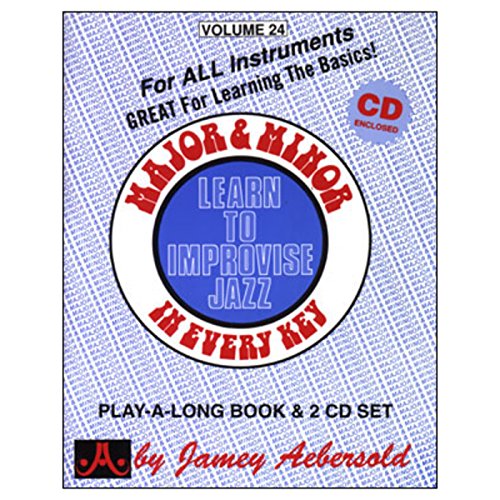 Jamey Aebersold Jazz -- Learn to Improvise Jazz -- Major & Minor in Every Key, Vol 24: Learn the Basics!, Book & 2 Cds (Jazz Play-a-long for All Musicians, 24, Band 24)