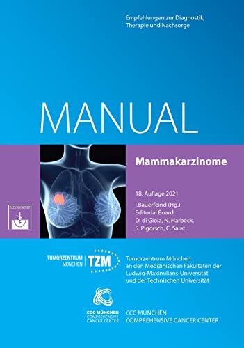 Mammakarzinome: Empfehlungen zur Diagnostik, Therapie und Nachsorge (Manuale des Tumorzentrums München)