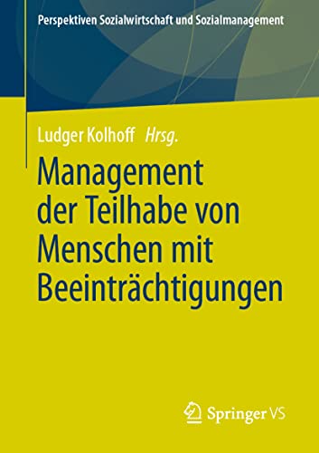 Management der Teilhabe von Menschen mit Beeinträchtigungen (Perspektiven Sozialwirtschaft und Sozialmanagement) von Springer VS