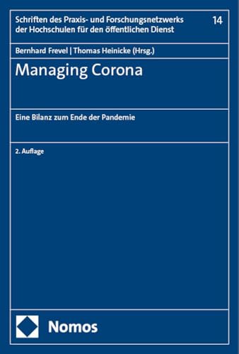 Managing Corona: Eine Bilanz zum Ende der Pandemie (Schriften des Praxis- und Forschungsnetzwerks der Hochschulen für den öffentlichen Dienst)