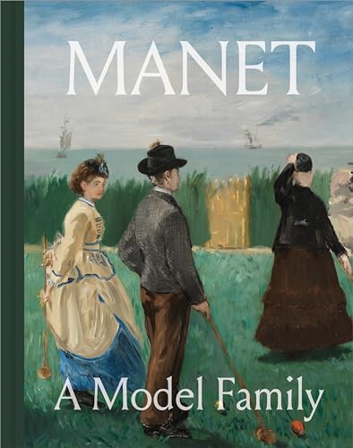 Manet: A Model Family von Princeton University Press