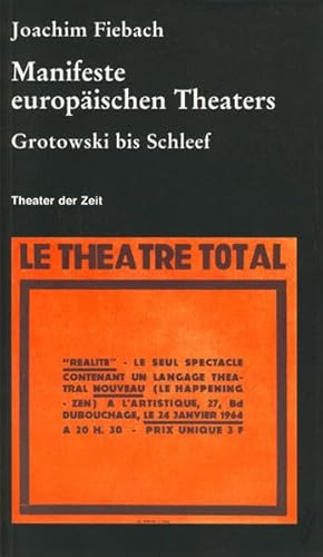 Manifeste europäischen Theaters 1960-2000: Von Grotowski bis Schleef (Recherchen)