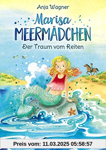 Marisa Meermädchen - Der Traum vom Reiten: für Mädchen ab 8 Jahre