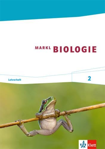 Markl Biologie 2: Heft für Lehrende Klassen 7-9 (G8), Klassen 7-10 (G9) (Markl Biologie. Bundesausgabe ab 2014)