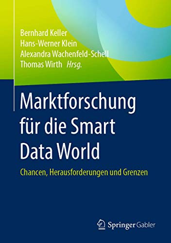 Marktforschung für die Smart Data World: Chancen, Herausforderungen und Grenzen von Springer