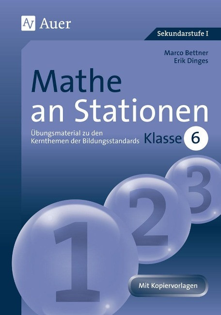 Mathe an Stationen 6: Übungsmaterial zu den Kernthemen der Bildungsstandards, Klasse 6: Übungs...