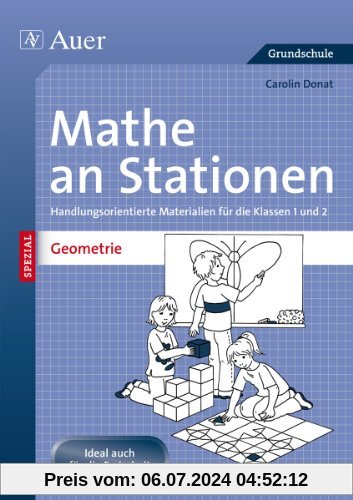 Mathe an Stationen Spezial Geometrie 1+2: Handlungsorientierte Materialien für die Klassen 1 und 2