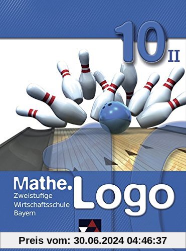 Mathe.Logo Wirtschaftsschule Bayern / Mathe.Logo Wirtschaftsschule BY 10/II: Zweistufige Wirtschaftsschule