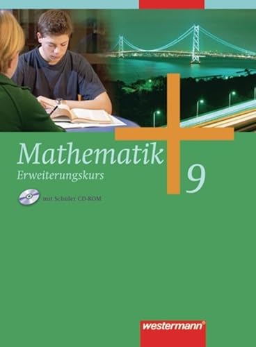 Mathematik - Allgemeine Ausgabe 2006 für die Sekundarstufe I: Schulbuch 9 Erweiterungskurs mit CD-ROM HB, HH, HE, NW, NI, SH