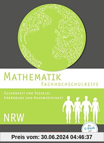 Mathematik - Fachhochschulreife - Gesundheit und Soziales, Ernährung und Hauswirtschaft - Nordrhein-Westfalen: Schülerbuch