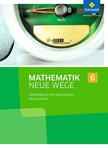 Mathematik Neue Wege SI - Ausgabe 2016 für Rheinland-Pfalz: Arbeitsbuch 6: Sekundarstufe 1 - Ausgabe 2016 von Schroedel Verlag GmbH