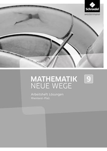 Mathematik Neue Wege SI - Ausgabe 2016 für Rheinland-Pfalz: Lösungen zum Arbeitsheft 9: Sekundarstufe 1 - Ausgabe 2016