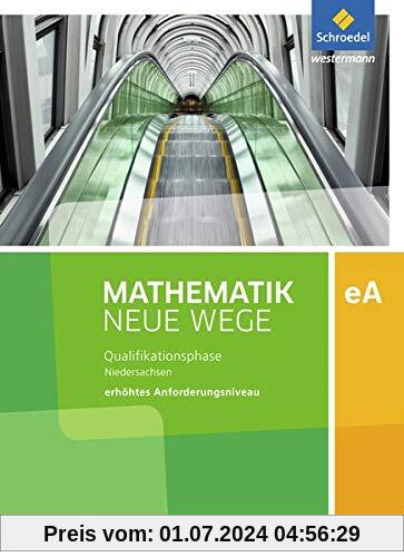 Mathematik Neue Wege SII - Ausgabe 2017 für Niedersachsen: Qualifikationsphase eA Leistungskurs: Arbeitsbuch