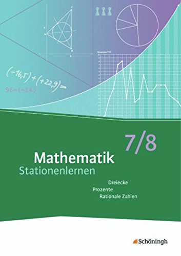 Mathematik Stationenlernen: 7./8. Schuljahr: Dreiecke, Prozente, Rationale Zahlen von Westermann Bildungsmedien Verlag GmbH