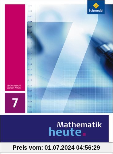 Mathematik heute - Ausgabe 2009 für Sachsen-Anhalt: Schülerband 7