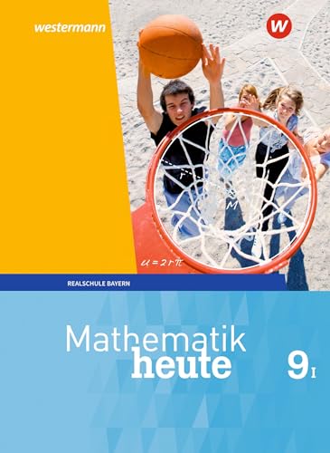 Mathematik heute - Ausgabe 2017 für Bayern: Schülerband 9 WPF I von Schroedel