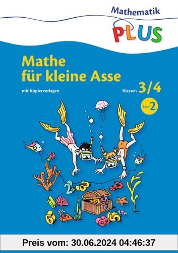 Mathematik plus - Grundschule - Mathe für kleine Asse: 3./4. Schuljahr - Kopiervorlagen (Band 2)