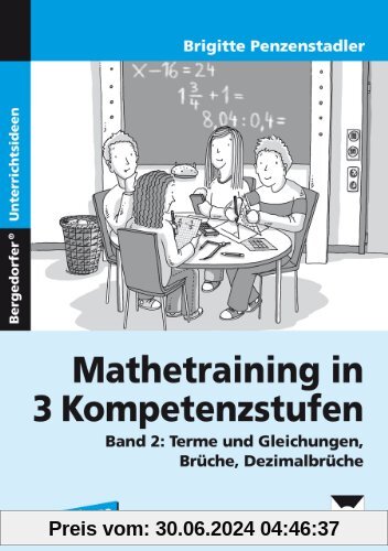 Mathetraining in 3 Kompetenzstufen - 5./6. Klasse: Band 2: Terme und Gleichungen, Brüche, Dezimalbrüche: Band 2: Terme und Gleichungen, Brüche, Dezimalbrüche 5./6. Klasse
