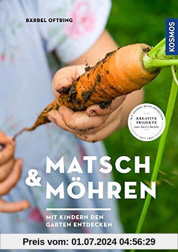 Matsch & Möhren: Mit Kindern den Garten entdecken