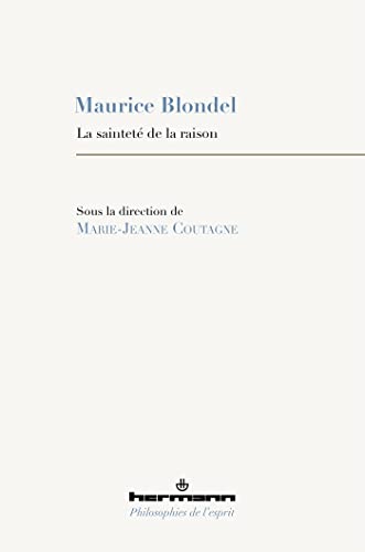 Maurice Blondel: La sainteté de la raison (HR.PHILO.ESPRIT) von Hermann