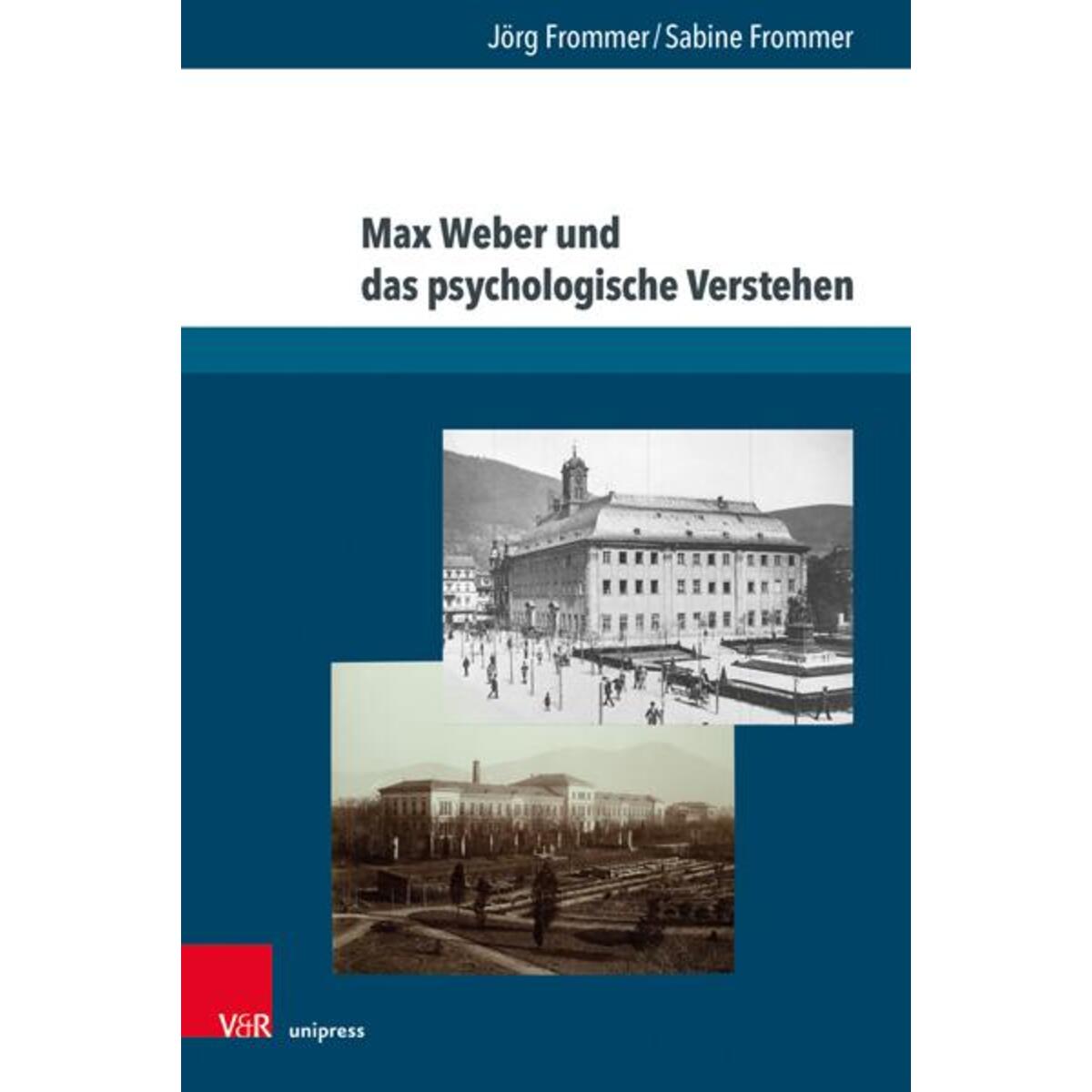 Max Weber und das psychologische Verstehen von V & R Unipress GmbH