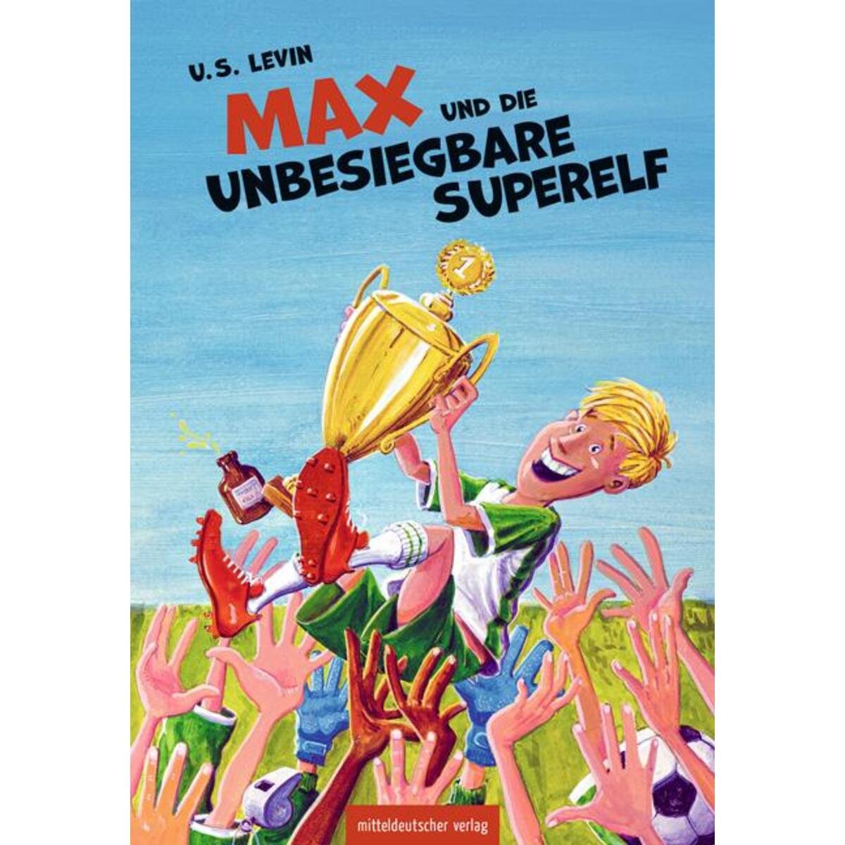 Max und die unbesiegbare Superelf von Mitteldeutscher Verlag