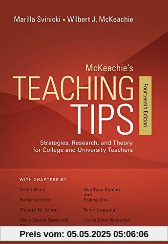 McKeachie's Teaching Tips: Strategies, Research, and Theory for College and University Teachers McKeachie's Teaching Tips: Strategies, Research, and Theory for College and University Teachers