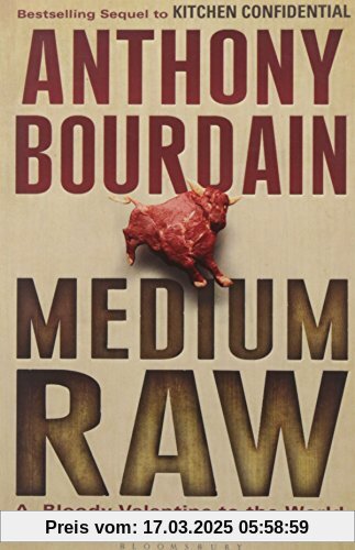 Medium Raw: A Bloody Valentine to the World of Food and the People Who Cook