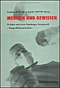 Medizin und Gewissen, 50 Jahre nach dem Nürnberger Ärzteprozeß: Kongreßdokumentation (Medizin und Gewissen. 50 Jahre nach dem Nürnberger Ärzteprozess - Kongressdokumentation) von Mabuse