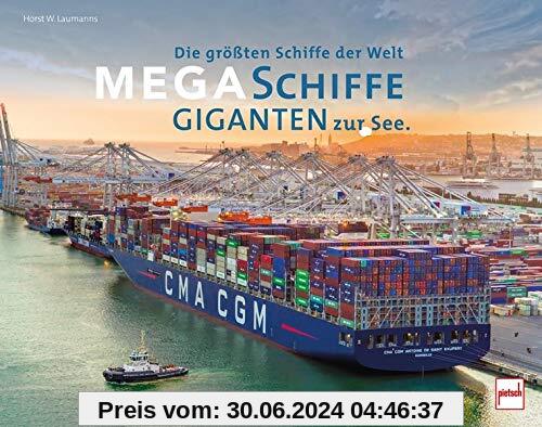 Megaschiffe - Giganten zur See: Die größten Schiffe der Welt