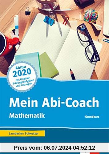 Mein Abi-Coach Mathematik 2020. Ausgabe Nordrhein-Westfalen - Grundkurs: Arbeitsbuch Klassen 11/12 oder 12/13